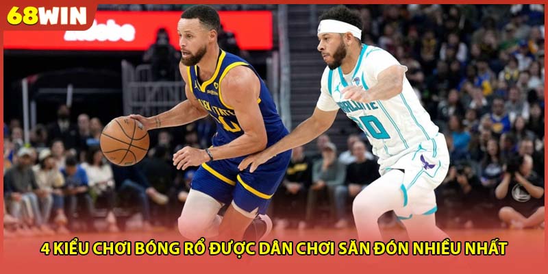 4 kiểu chơi bóng rổ được dân chơi săn đón nhiều nhất