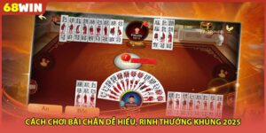 Cách Chơi Bài Chắn Dễ Hiểu, Rinh Thưởng Khủng 2025