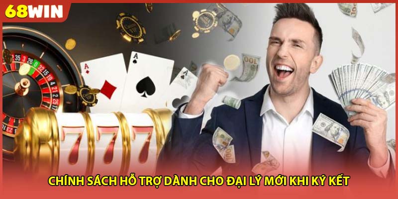 Chính sách hỗ trợ dành cho đại lý mới khi ký kết 