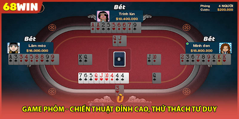 Game phỏm - Chiến thuật đỉnh cao, thử thách tư duy