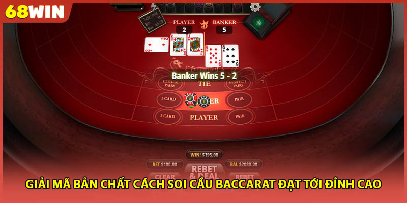 Giải mã bản chất cách soi cầu baccarat đạt tới đỉnh cao