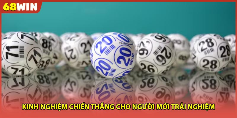 Kinh nghiệm chiến thắng cho người mới trải nghiệm