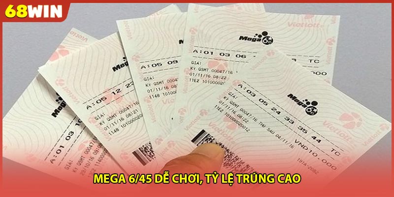Mega 6/45 dễ chơi, tỷ lệ trúng cao
