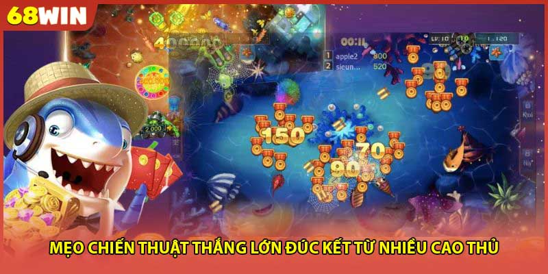 Mẹo chiến thuật thắng lớn đúc kết từ nhiều cao thủ