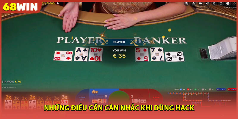 Những điều cần cân nhắc khi dùng hack