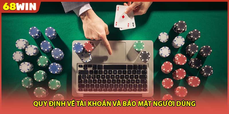 Quy định về tài khoản và bảo mật người dùng