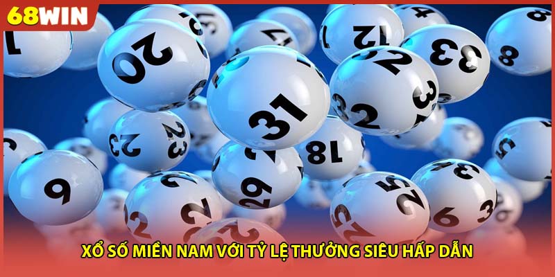Xổ số miền nam với tỷ lệ thưởng siêu hấp dẫn
